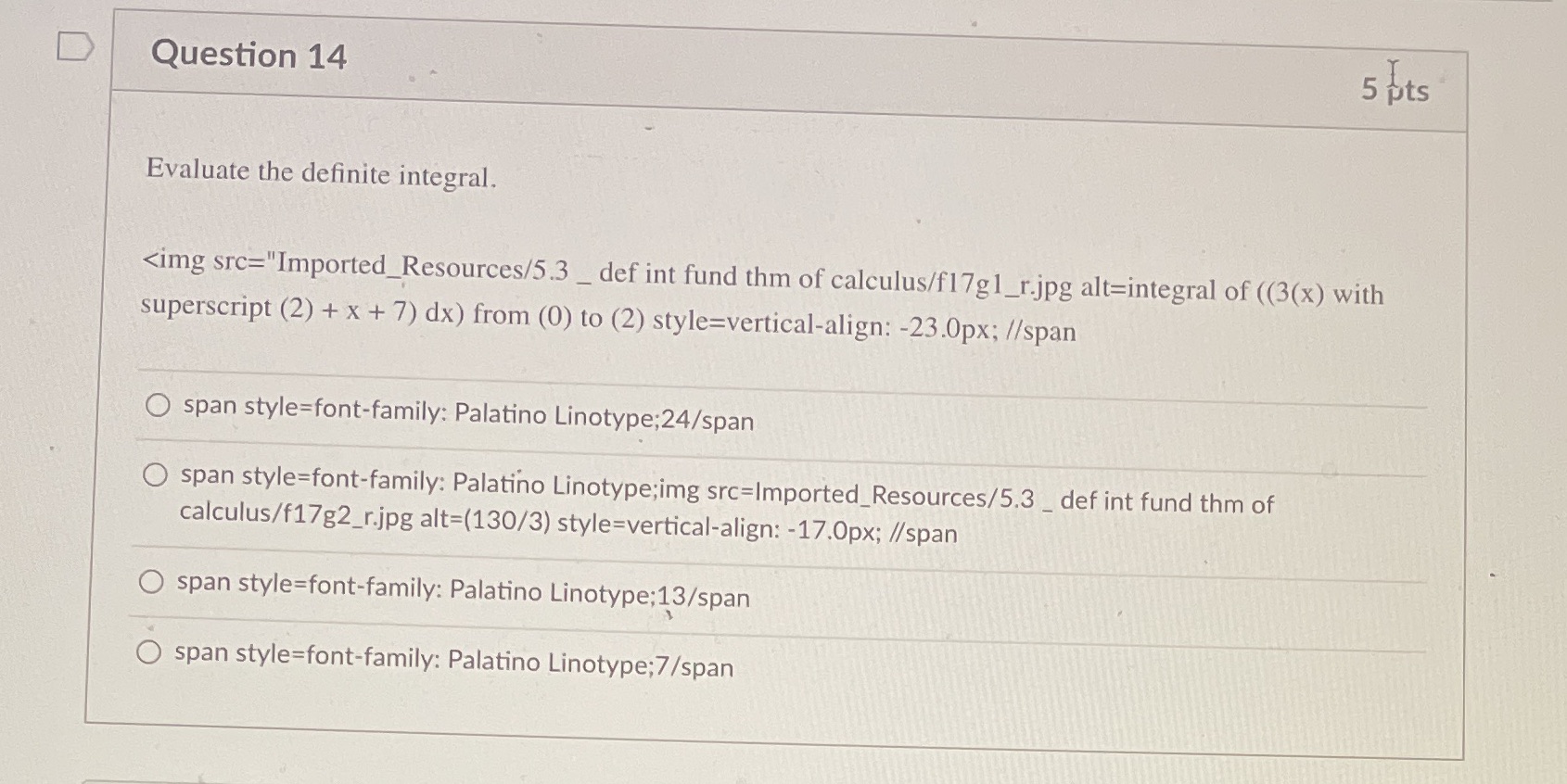 D Question 14 5 puts Evaluate the definite