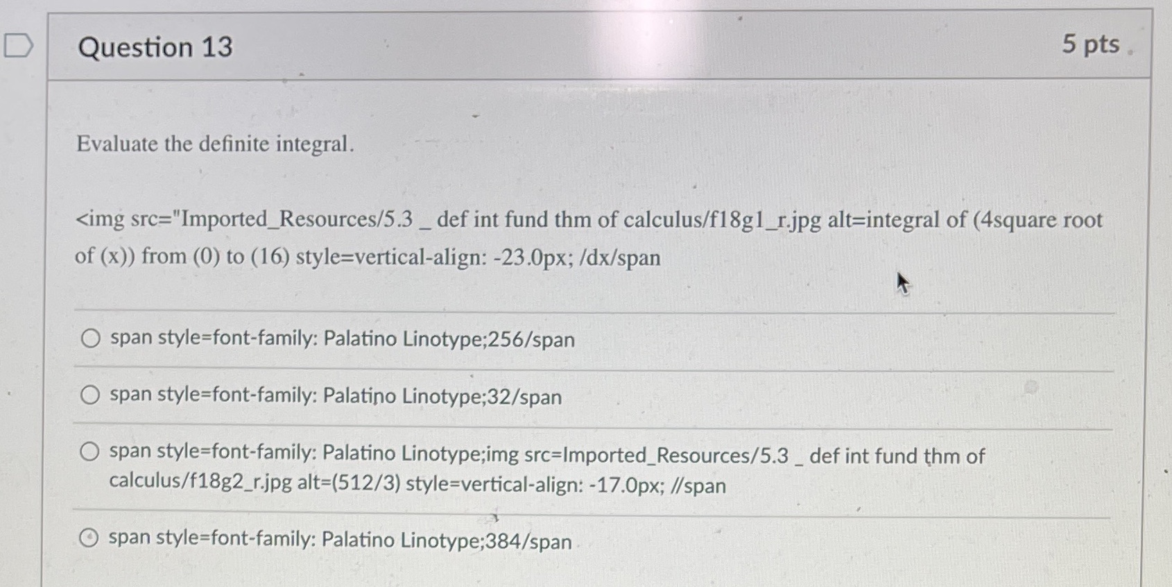 D Question 13 5 pts Evaluate the definite