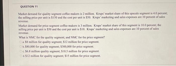 QUESTION 11 Market demand for quality segment