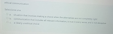 ethical communication Spleccione una: a .