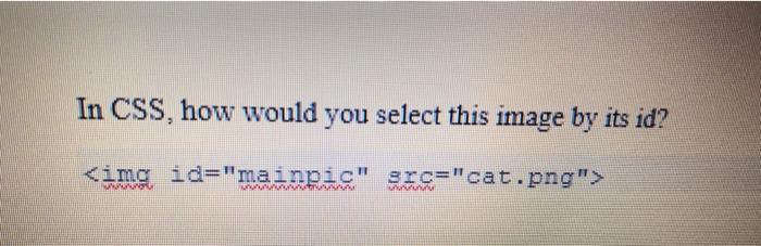  In CSS, how would you select this image by its id?