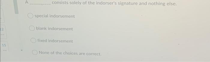 A consists solely of the indorser's signature and