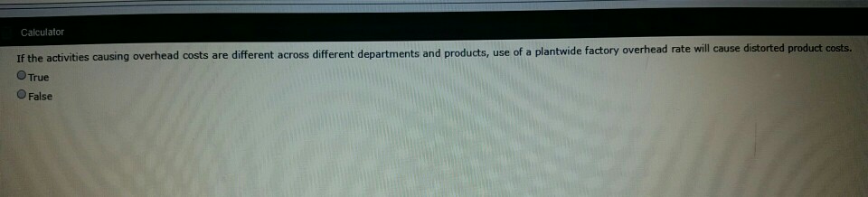 If the activities causing overhead costs are