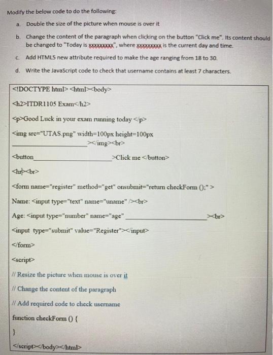 Modify the below code to do the following: a.