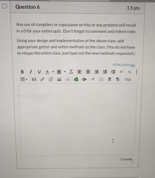 Question 6 1.5 pts Any use of compilers or