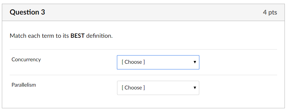 The Choices are below Question 3 4 pts Match each