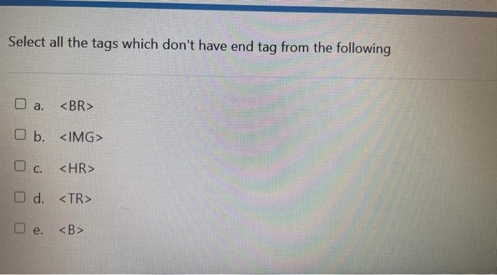 Select all the tags which don't have end tag from