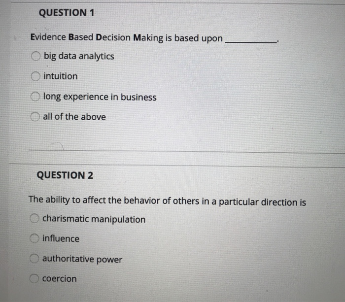 QUESTION 1 Evidence Based Decision Making is