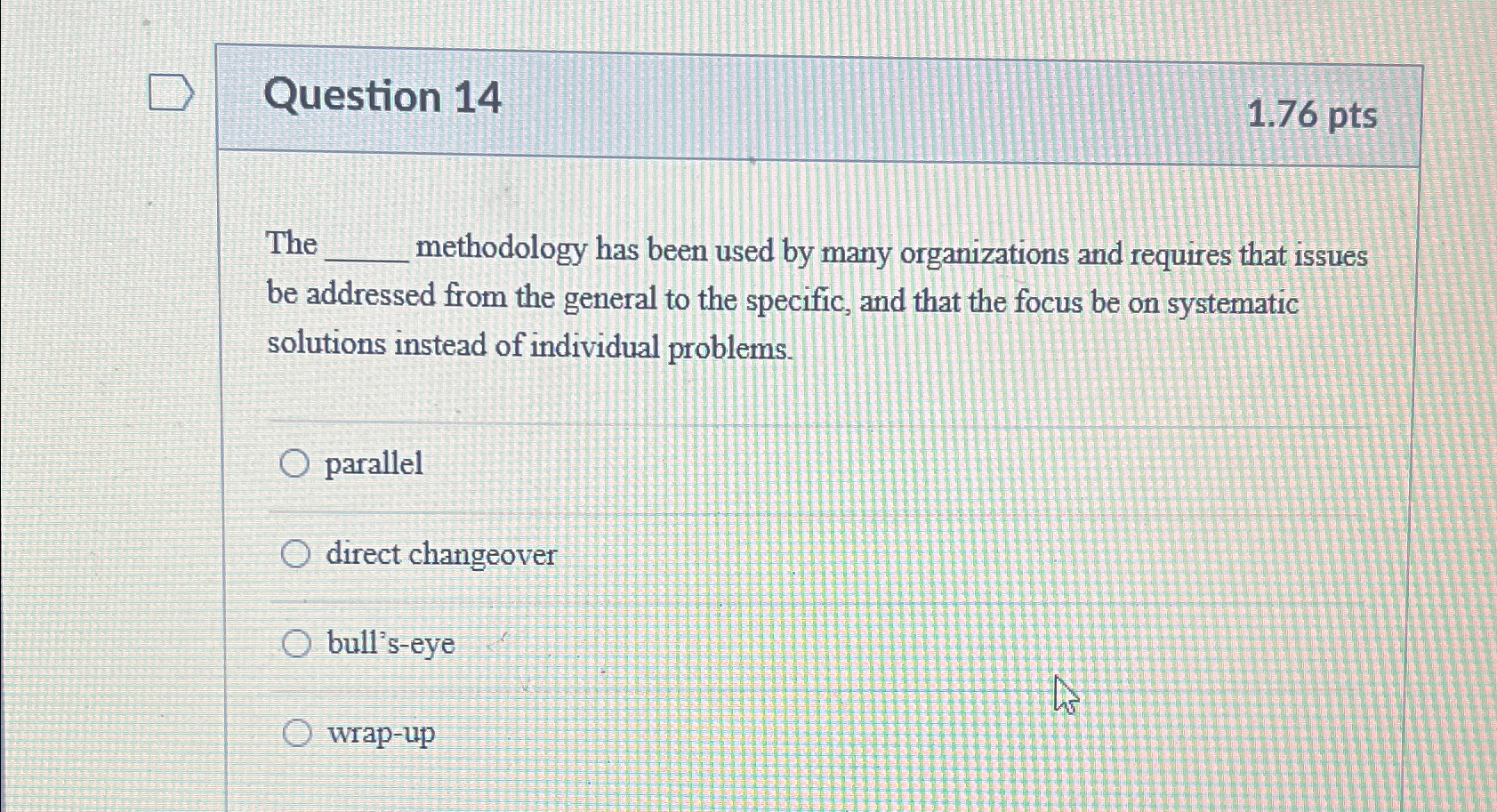 Question 1 4 1 . 7 6 p t s The methodology has
