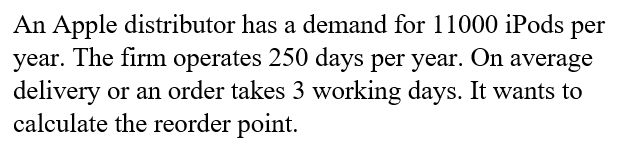 An Apple distributor has a demand for 11000 iPods
