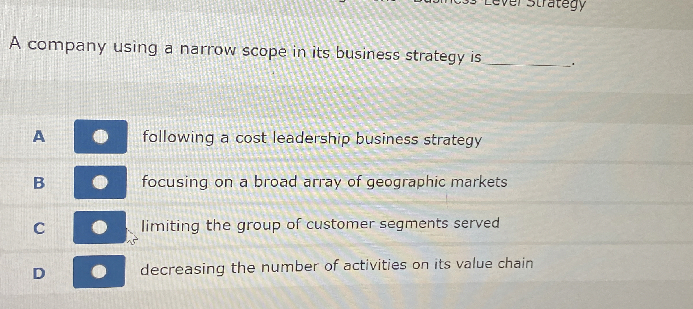 A company using a narrow scope in its business