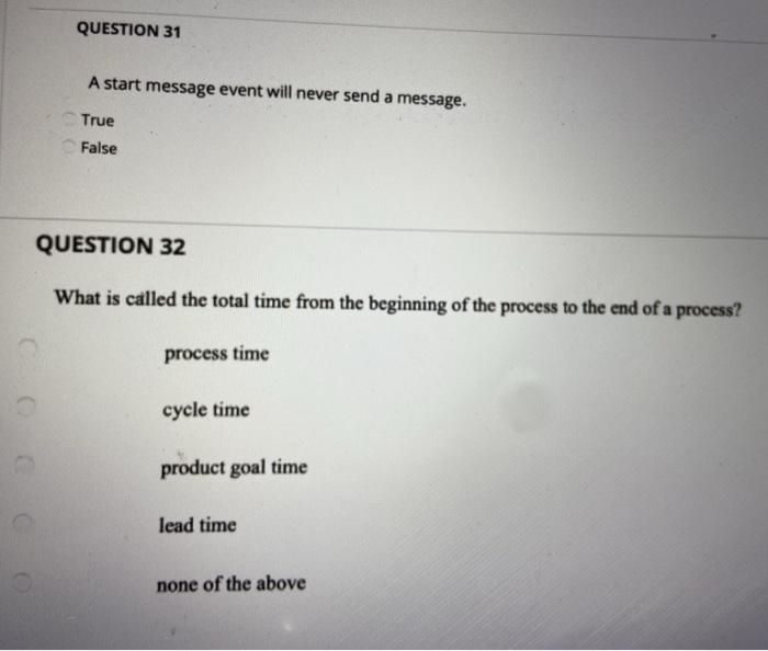 QUESTION 31 A start message event will never send