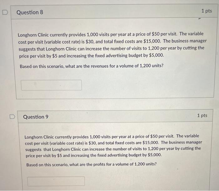 Question 8 1 pts Longhorn Clinic currently