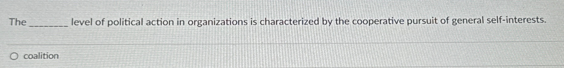 The level of political action in organizations is