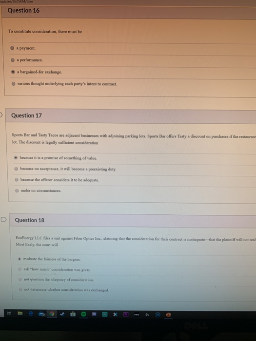 Question 16 To constitute consideration, there