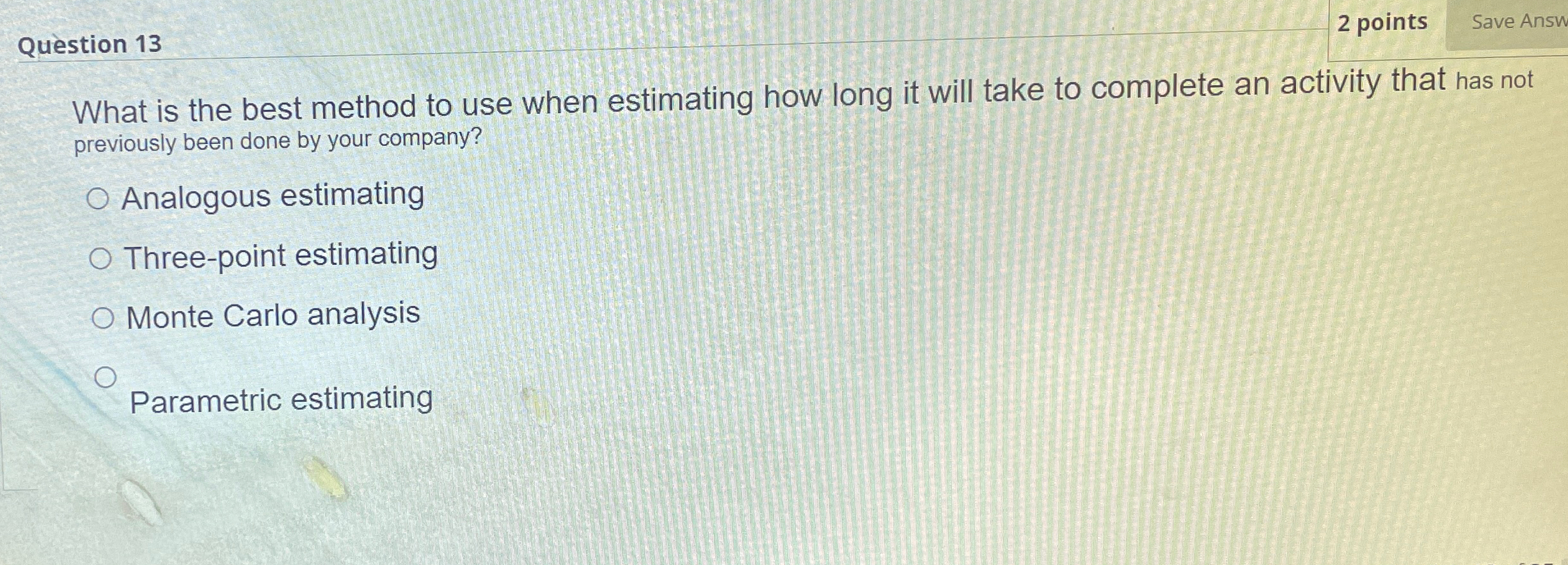 Question 1 3 2 points Save Answ What is the best