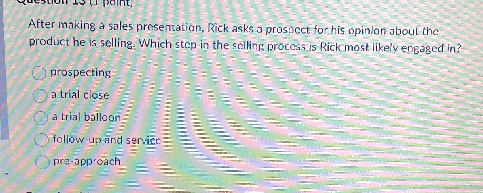After making a sales presentation, Rick asks a