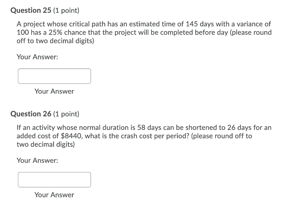 Question 25 (1 point) A project whose critical