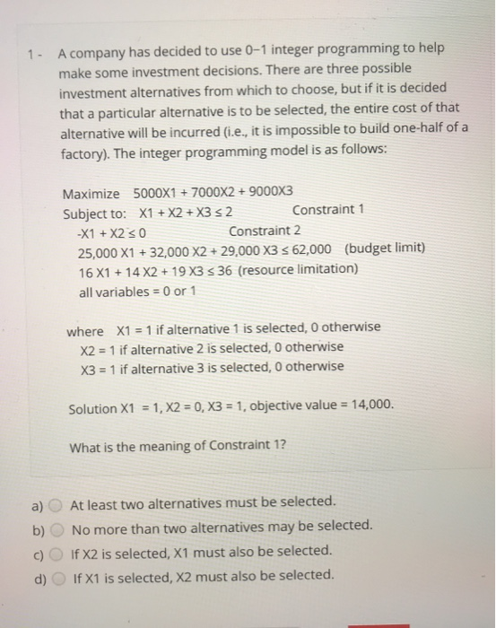 1 - A company has decided to use 0-1 integer