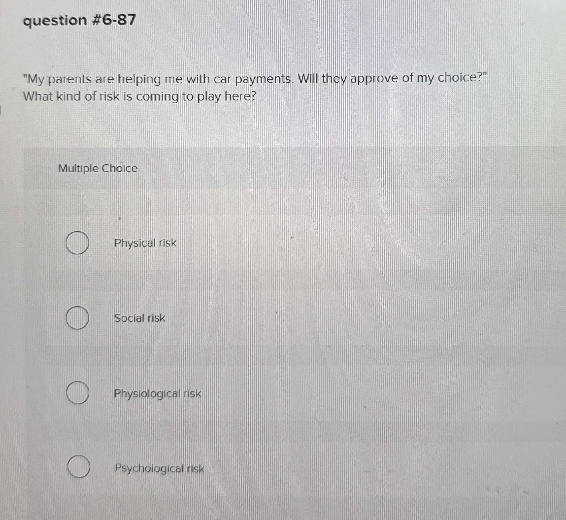 question # 6 - 8 7 " My parents are helping me