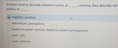 Scholars tend to describe influence tactics as