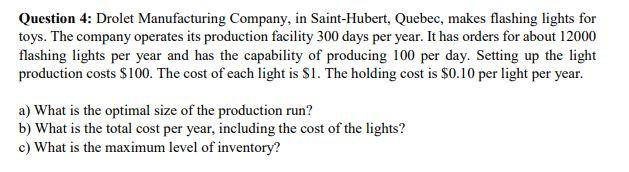 Question 4: Drolet Manufacturing Company, in