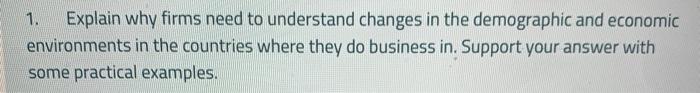 1. Explain why firms need to understand changes