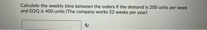 Calculate the weekly time between the orders if