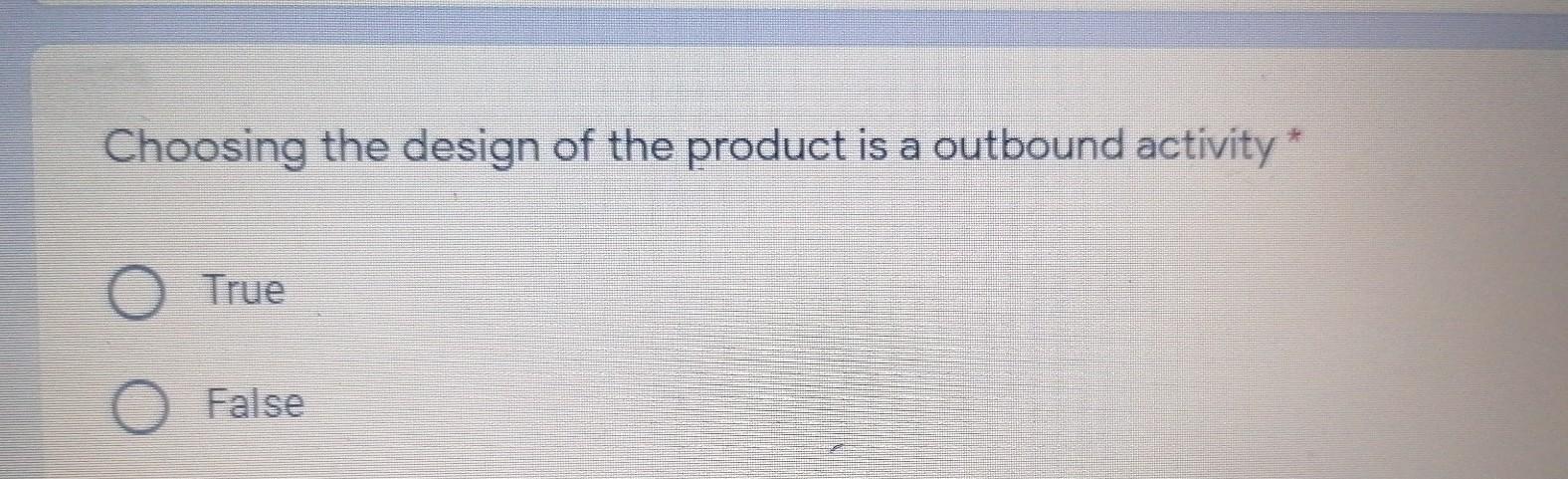 Choosing the design of the product is a outbound