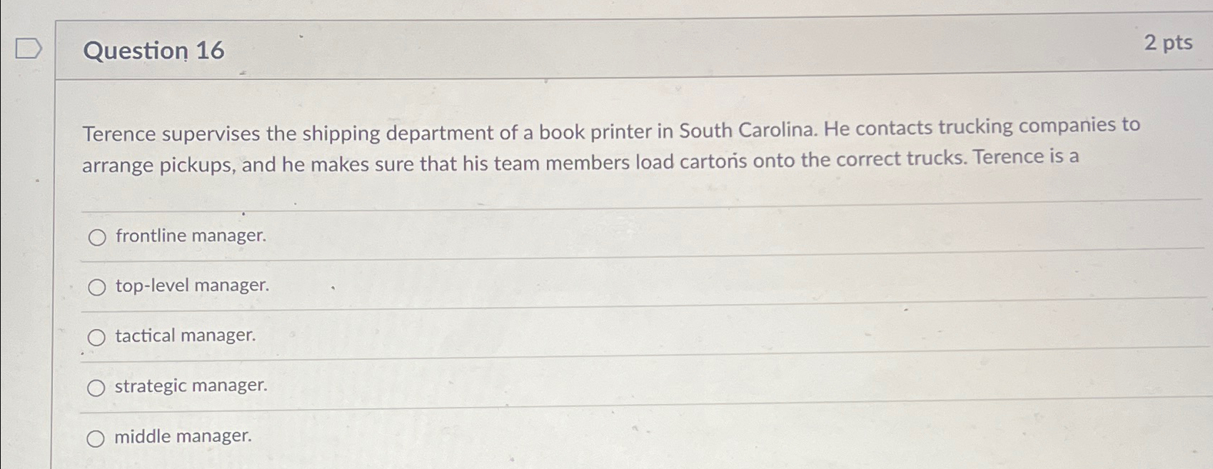 Question 1 6 2 pts Terence supervises the