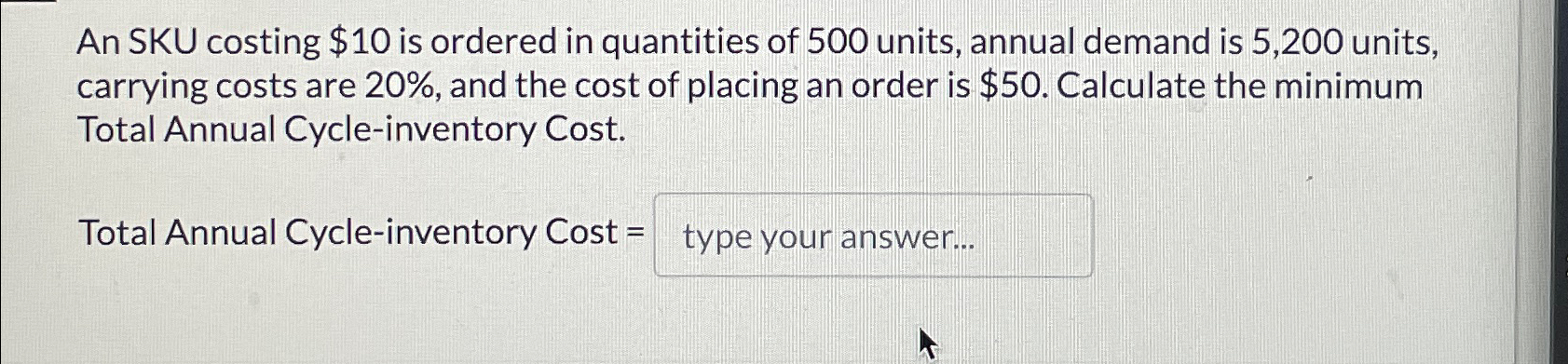 An SKU costing $ 1 0 is ordered in quantities of
