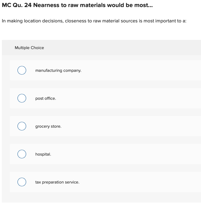 MC Qu. 24 Nearness to raw materials would be