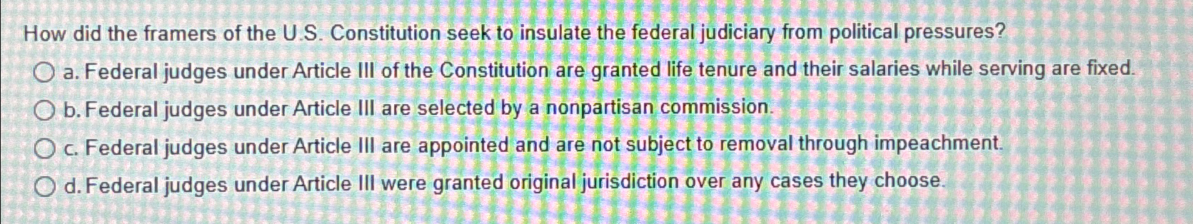 How did the framers of the U . S . Constitution