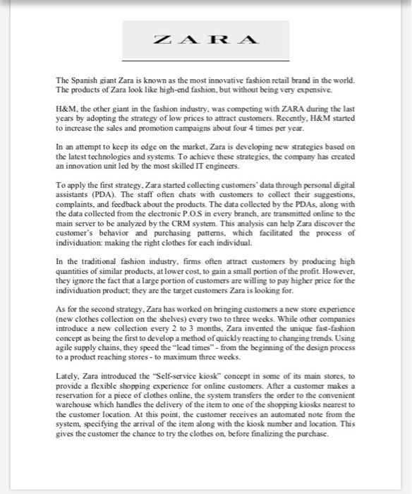 ZARA The Spanish giant Zara is known as the most