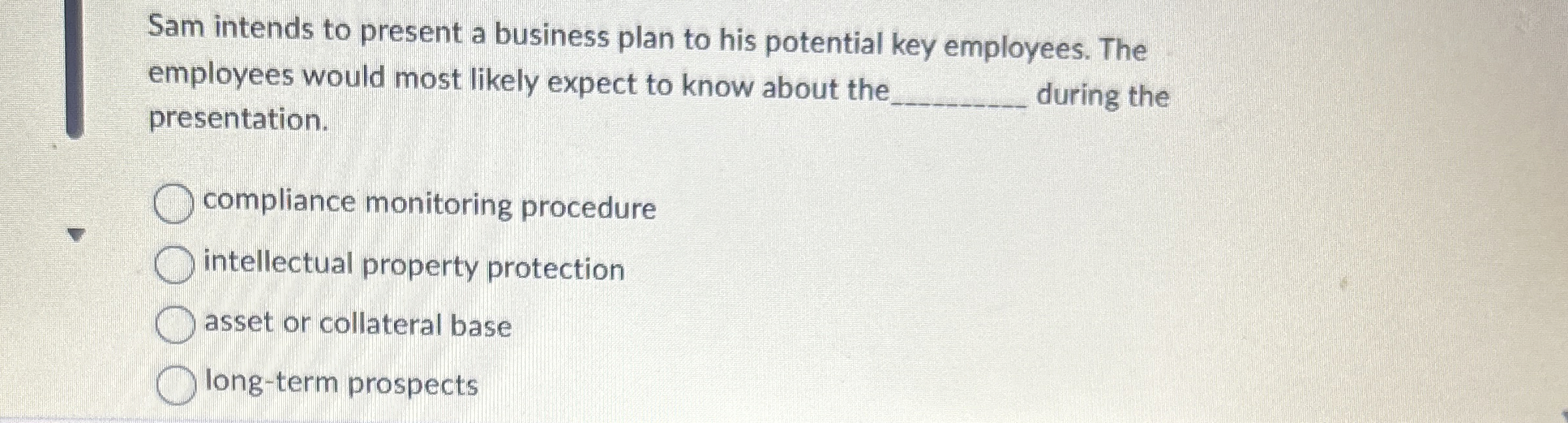 Sam intends to present a business plan to his
