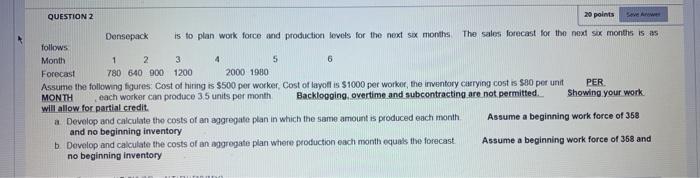 QUESTION 2 20 points Densepack is to plan work