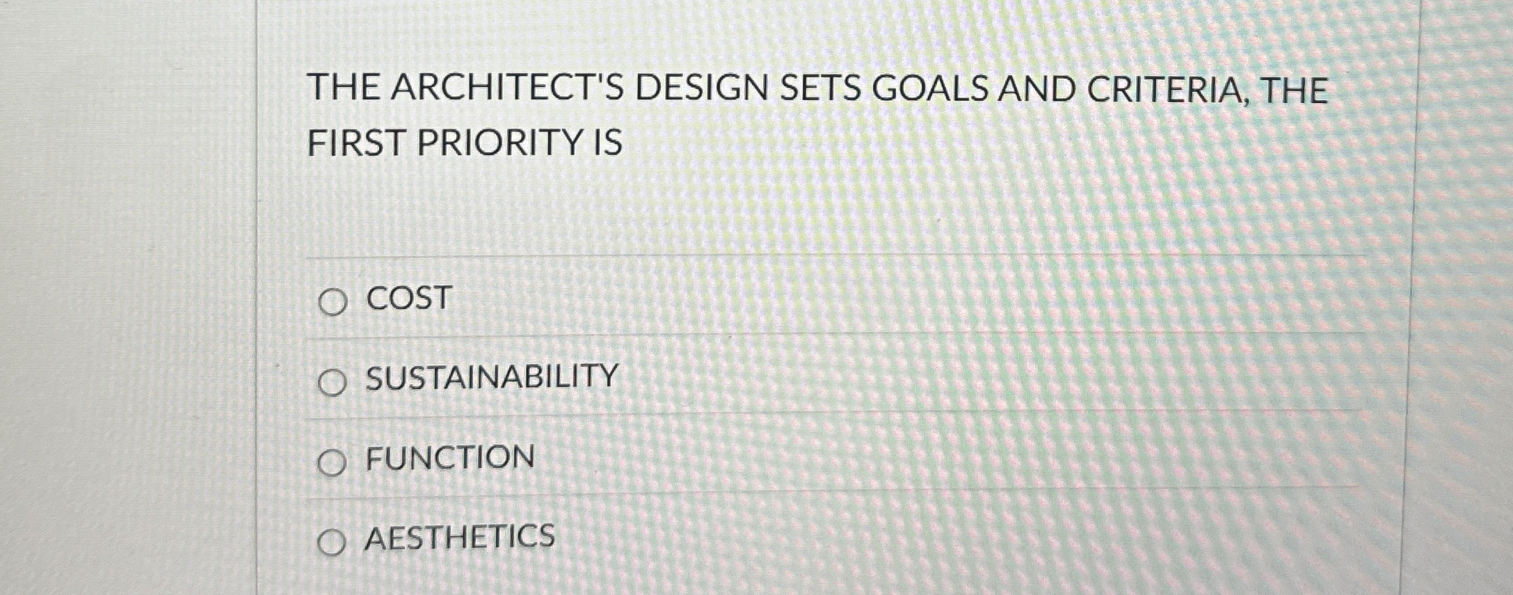 THE ARCHITECT'S DESIGN SETS GOALS AND CRITERIA,