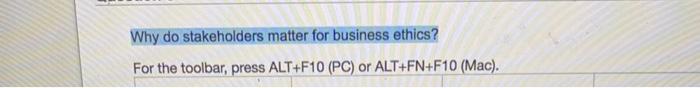 Why do stakeholders matter for business ethics?