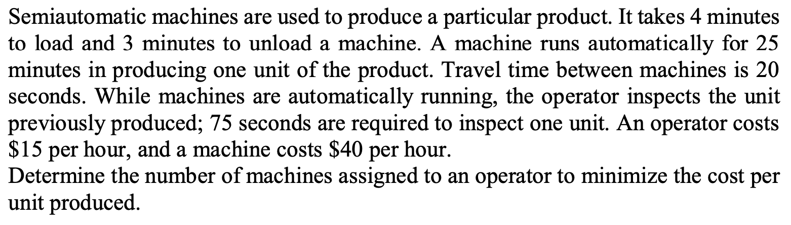 Semiautomatic machines are used to produce a