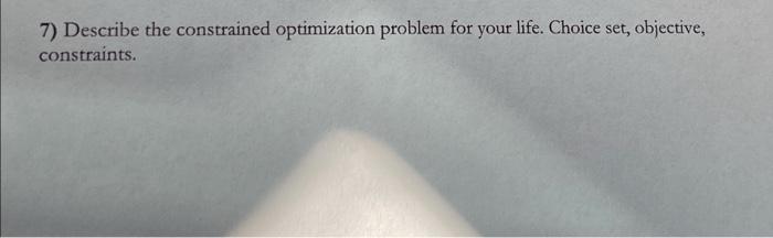 thank you! 7) Describe the constrained