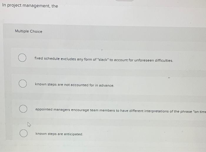 In project management, the Multiple Choice fixed