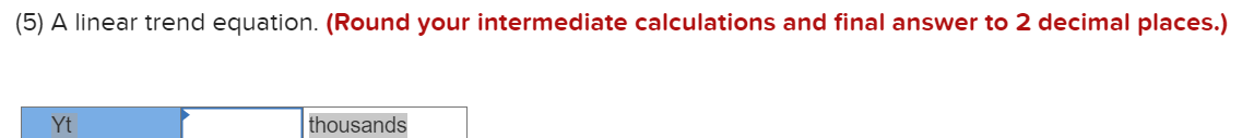 (5) A linear trend equation. (Round your