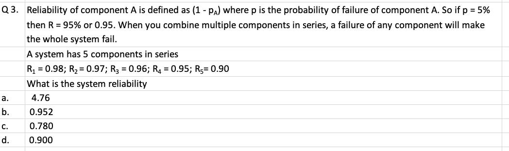 Q3. Reliability of component A is defined as (1 -