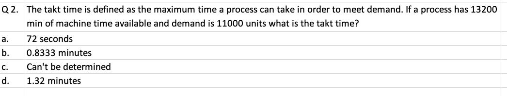 Q2. The takt time is defined as the maximum time