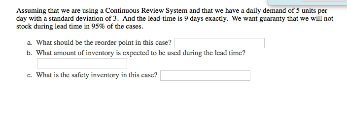 Assuming that we are using a Continuous Review