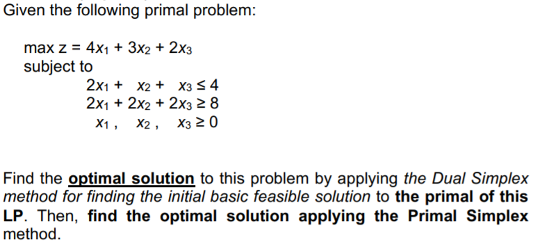 Given the following primal problem: max z = 4x1 +