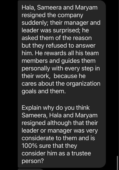 Hala, Sameera and Maryam resigned the company