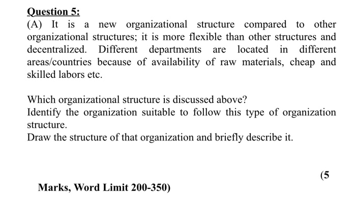 Question 5: (A) It is a new organizational