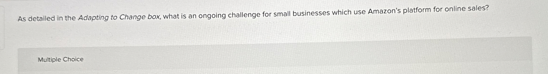 As detailed in the Adapting to Change box, what