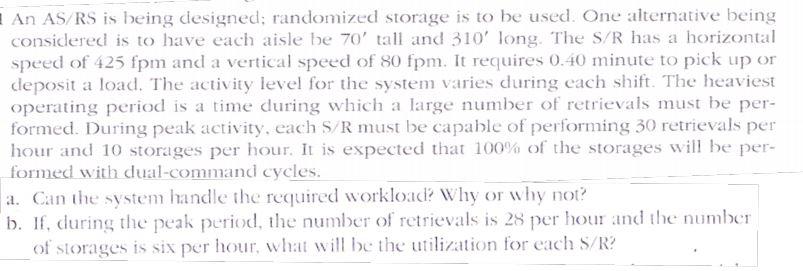 An AS/RS is being designed; randomized storage is
